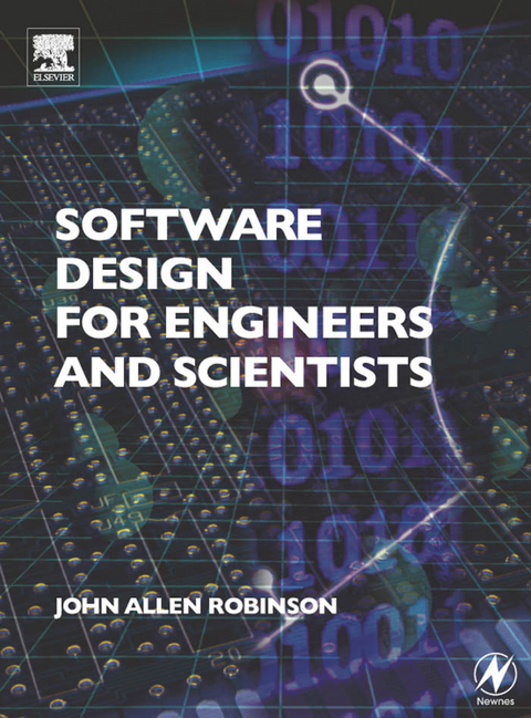 Software Design for Engineers and Scientists -  John Allen Robinson