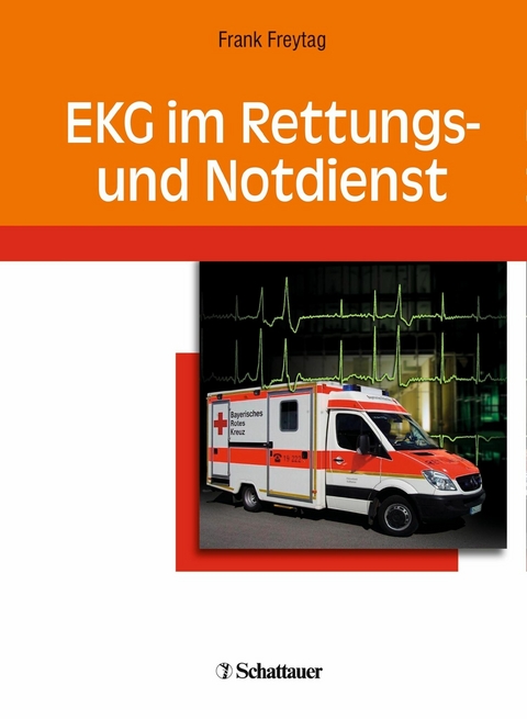 EKG im Rettungs und Notdienst - Frank Freytag
