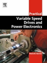 Practical Variable Speed Drives and Power Electronics -  Malcolm Barnes