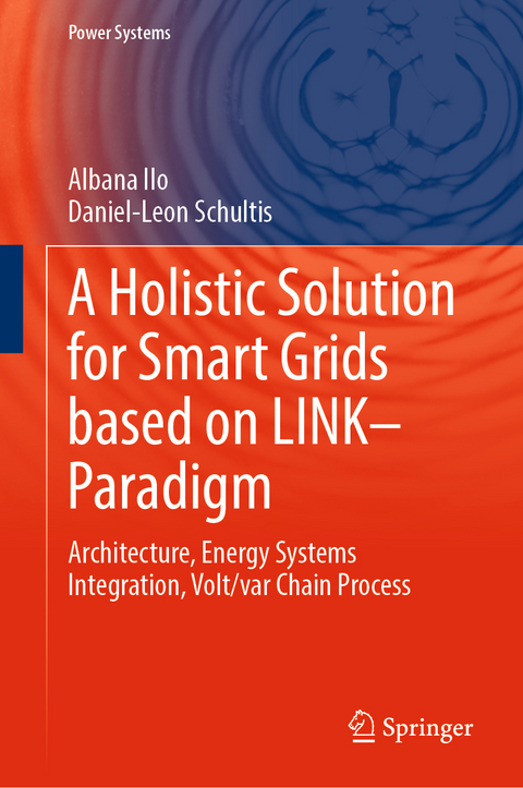 A Holistic Solution for Smart Grids based on LINK– Paradigm - Albana Ilo, Daniel-Leon Schultis