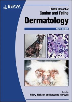 BSAVA Manual of Canine and Feline Dermatology - Hilary Jackson; Rosanna Marsella