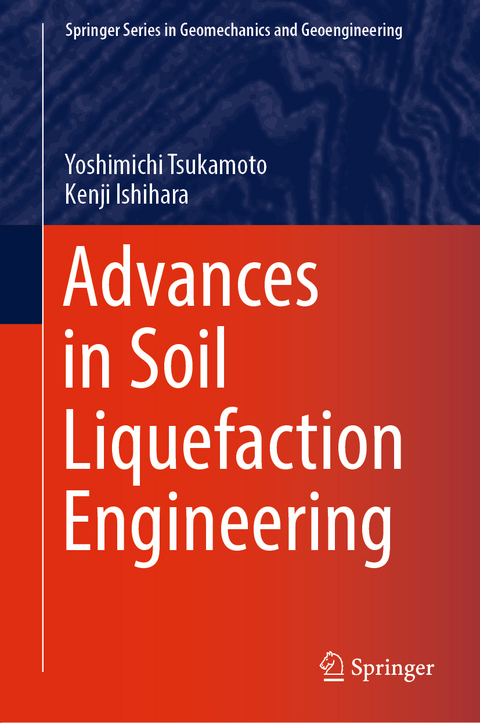 Advances in Soil Liquefaction Engineering - Yoshimichi Tsukamoto, Kenji Ishihara