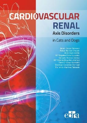Cardiovascular Renal Axis Disorders in Cats and Dogs - Javier Duque, Rafael Barrera