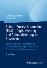 Robotic Process Automation (RPA) - Digitalisierung und Automatisierung von Prozessen - Christian Langmann, Daniel Turi