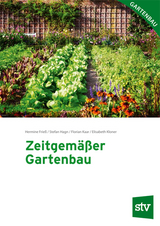 Zeitgemäßer Gartenbau - Hermine Frieß, Stefan Hagn, Florian Kaar, Elisabeth Kloner