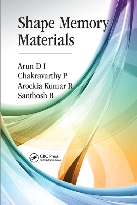 Shape Memory Materials - Arun D I, Chakravarthy P, Arockia Kumar R, Santhosh B