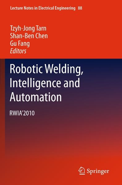 Robotic Welding, Intelligence and Automation - 