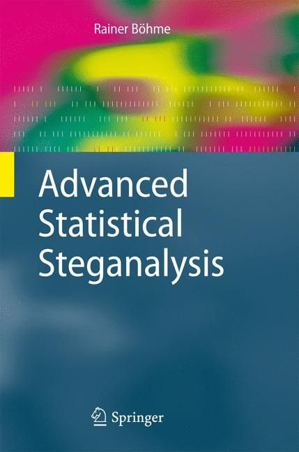 Advanced Statistical Steganalysis - Rainer Böhme