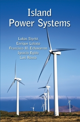 Island Power Systems - Lukas Sigrist, Enrique Lobato, Francisco M. Echavarren, Ignacio Egido, Luis Rouco