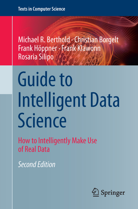 Guide to Intelligent Data Science - Michael R. Berthold, Christian Borgelt, Frank Höppner, Frank Klawonn, Rosaria Silipo