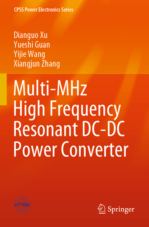 Multi-MHz High Frequency Resonant DC-DC Power Converter - Dianguo Xu, Yueshi Guan, Yijie Wang, Xiangjun Zhang
