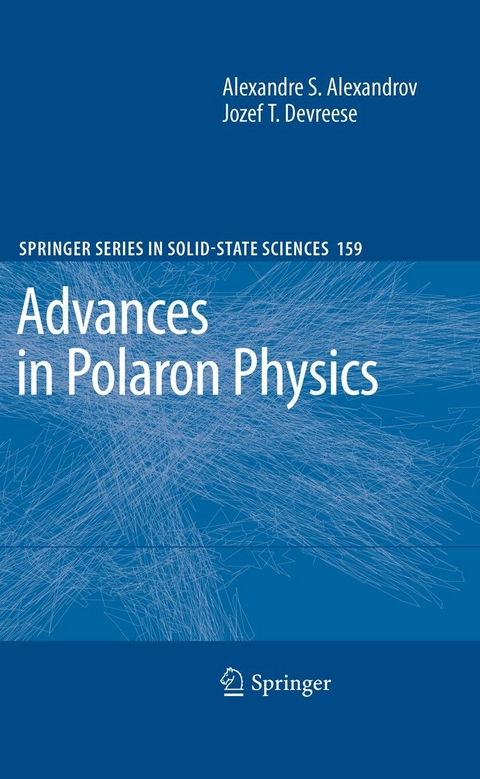 Advances in Polaron Physics - Alexandre S. Alexandrov, Jozef T. Devreese