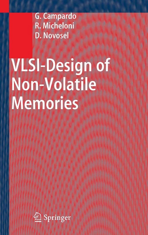 VLSI-Design of Non-Volatile Memories -  Giovanni Campardo,  Rino Micheloni,  David Novosel