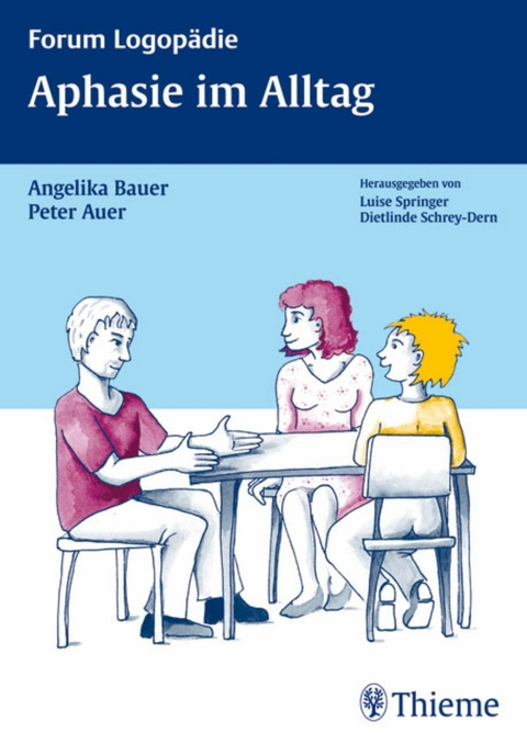 Aphasie im Alltag - Peter Auer, Angelika Bauer