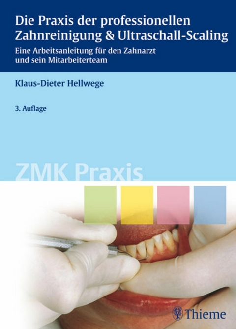 Die Praxis der professionellen Zahnreinigung & Ultraschall-Scaling - Klaus-Dieter Hellwege