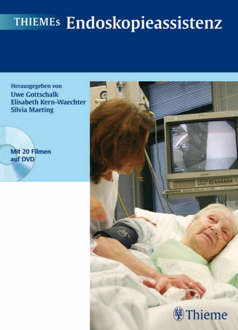 THIEMEs Endoskopieassistenz - Uwe Gottschalk, Elisabeth Kern-Waechter, Silvia Maeting