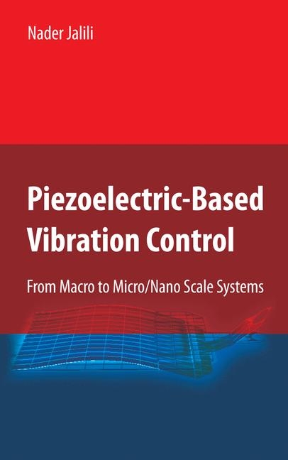 Piezoelectric-Based Vibration Control -  Nader Jalili