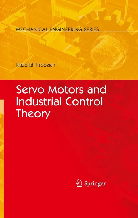 Servo Motors and Industrial Control Theory -  Riazollah Firoozian