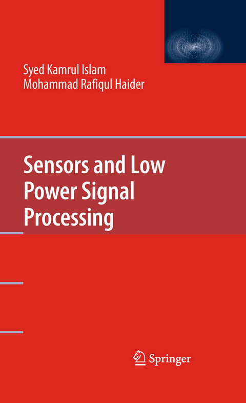 Sensors and Low Power Signal Processing -  Mohammad Rafiqul Haider,  Syed Kamrul Islam