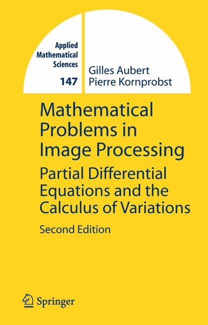 Mathematical Problems in Image Processing -  Gilles Aubert,  Pierre Kornprobst