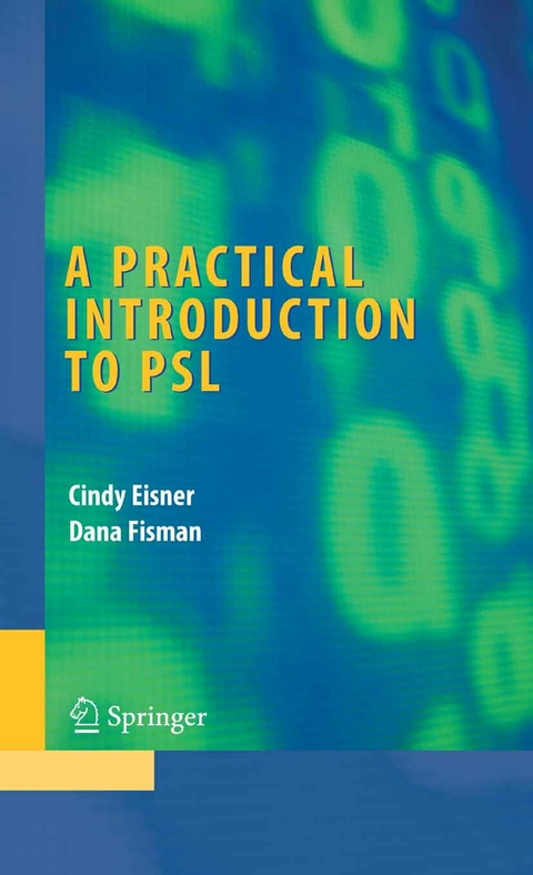 Practical Introduction to PSL -  Cindy Eisner,  Dana Fisman