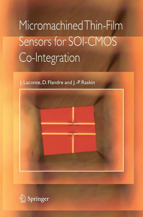 Micromachined Thin-Film Sensors for SOI-CMOS Co-Integration -  Denis Flandre,  Jean Laconte,  Jean-Pierre Raskin