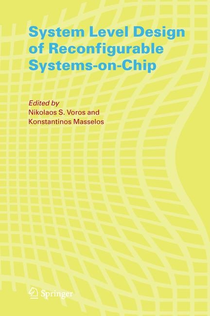 System Level Design of Reconfigurable Systems-on-Chip - 