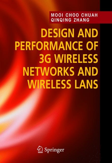 Design and Performance of 3G Wireless Networks and Wireless LANs -  Mooi Choo Chuah,  Qinqing Zhang