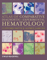 Atlas of Comparative Diagnostic and Experimental Hematology -  Alfred Jarecki,  Clifford Smith