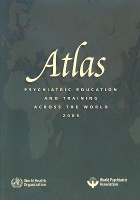 Atlas, Psychiatric Education and Training Across the World -  Who,  World Health Organization,  UNAIDS