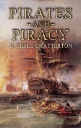 Pirates and Piracy -  E. Keble Chatterton