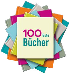 100 gute Bücher: Deutschsprachige Literatur, empfohlen von der Kulturredaktion der Deutschen Welle