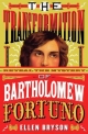 Transformation of Bartholomew Fortuno - Ellen Bryson