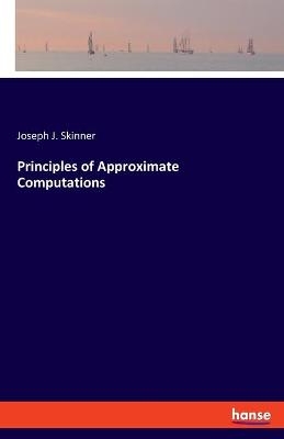 Principles of Approximate Computations