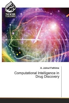 Computational Intelligence in Drug Discovery - A Jainul Fathima