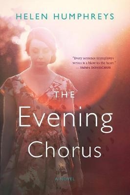 The Evening Chorus - Helen Humphreys