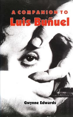 A Companion to Luis Buñuel - Gwynne Edwards