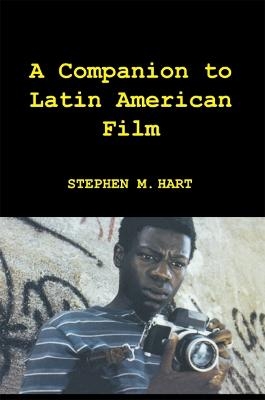 A Companion to Latin American Film - Stephen M Hart