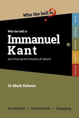 Who the Hell is Immanuel Kant? - Mark Robson