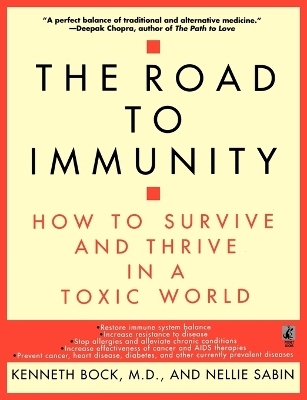The Road to Immunity: How to Survive and Thrive in a Toxic World - Kenneth Elliott Bock