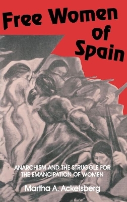 Free Women of Spain - Martha A. Ackelsberg