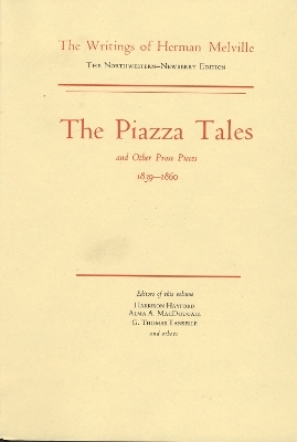 Piazza Tales and Other Prose Pieces, 1839--1860 - Melville