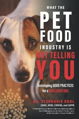 What the Pet Food Industry Is Not Telling You