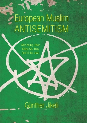 European Muslim Antisemitism - Günther Jikeli