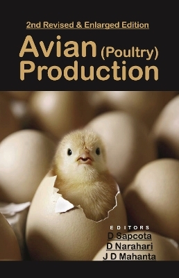 Avian (Poultry) Production: 2nd Revised and Enlarged Edition - D. Sapcota J.D.Mahanti  D.Narahari &  
