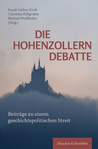 Die Hohenzollerndebatte. - Frank-Lothar Kroll; Christian Hillgruber; Michael Wolffsohn