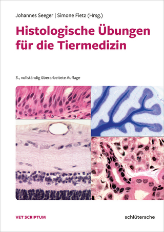 Histologische Übungen für die Tiermedizin - Dr. Johannes Seeger; Prof. Dr. Simone Fietz