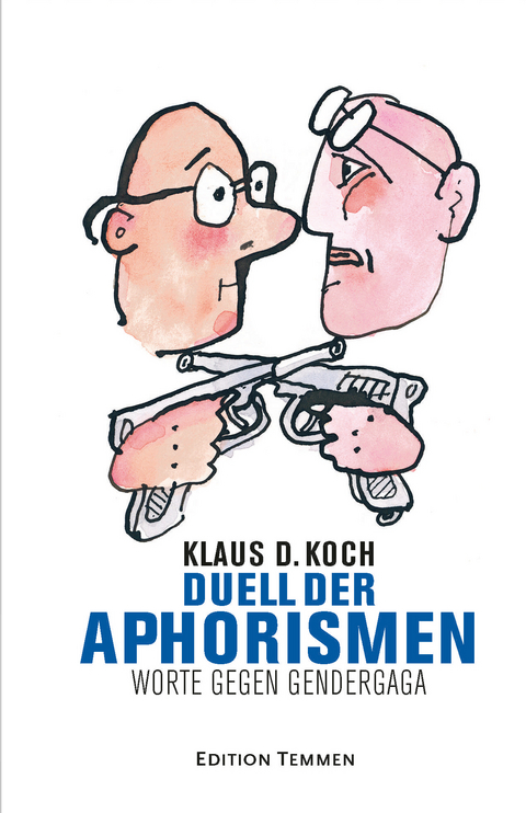 Duell der Aphorismen - Klaus D. Koch