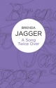 Song Twice Over - Brenda Jagger