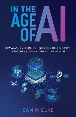 In the Age of AI - Sam Mielke